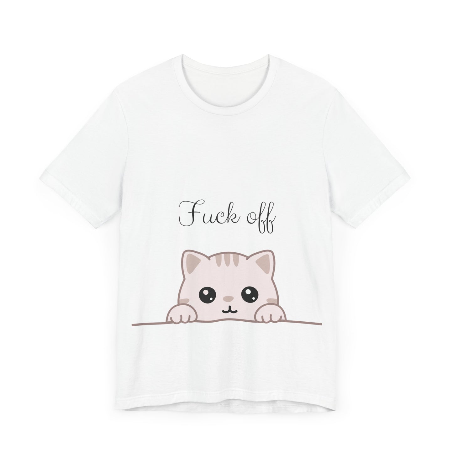 Fuck Off Funny Cat T-Shirt, Cute but Sassy. Unisex cotton t-shirt.