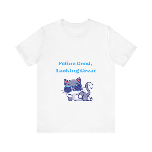 Cute Cat T-Shirt: Feline Good, Looking Great Unisex Tee, Gift for Cat Lovers, Casual Wear, Birthday Gift